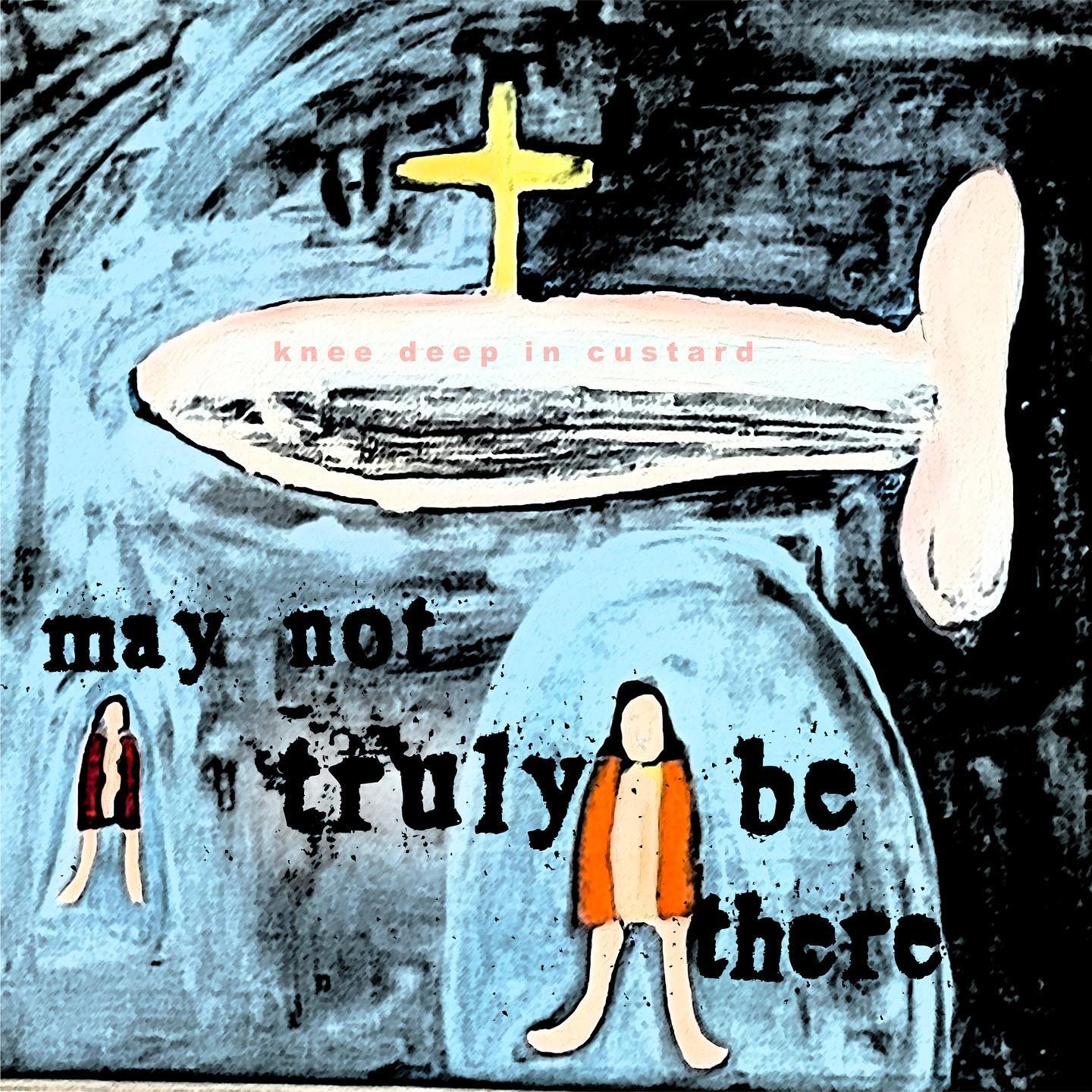 Knee Deep in Custard - May Not Truly be There