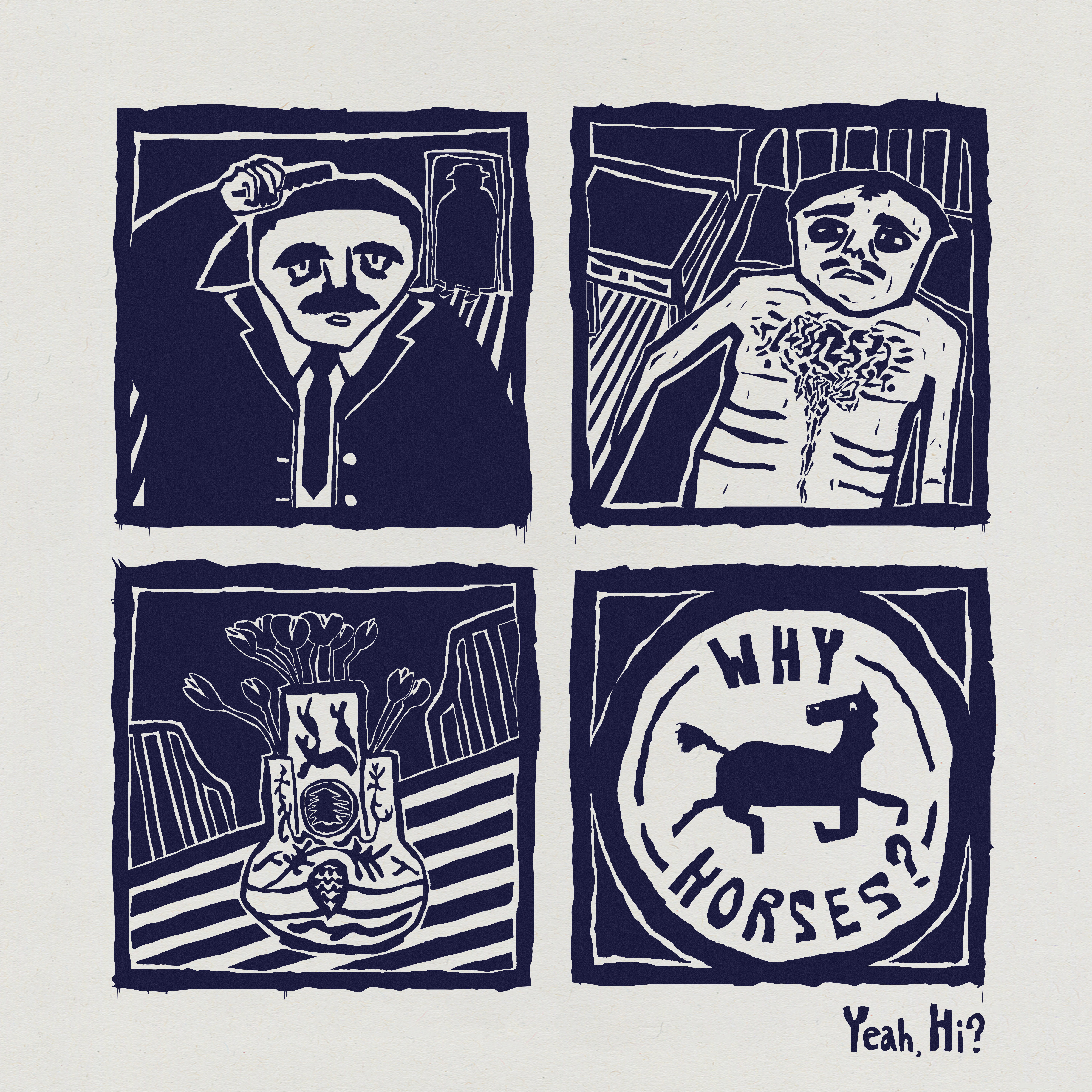 Why Horses? - Yeah, Hi?